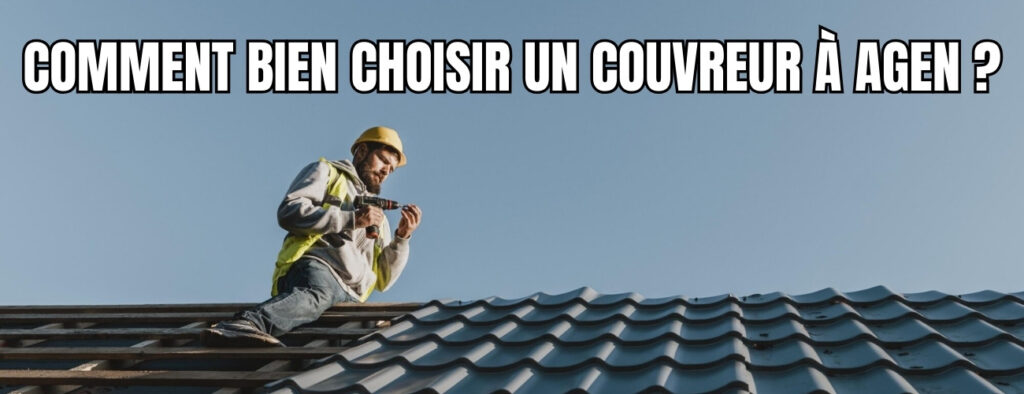 banniere article choisir couvreur Agen